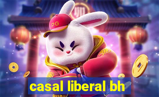 casal liberal bh